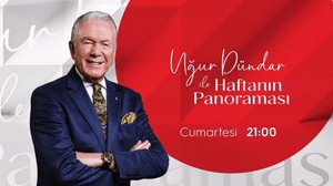 Uğur Dündar ile Haftanın Panoraması