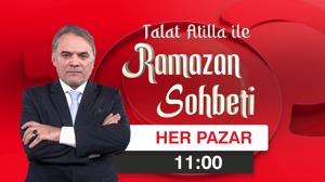 Talat Atilla ile Ramazan Sohbeti