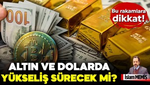Altın, dolar ve bitcoini olanlar dikkat! Yükselecekler mi? Bu hafta bu rakamları takip edeceğim