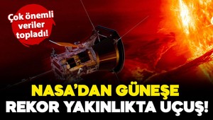 NASA'dan güneşe rekor yakınlıkta uçuş! Parker keşif aracı çok önemli veriler topladı