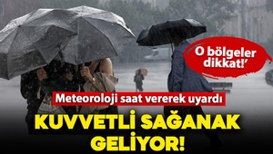 Meteoroloji'den saat vererek uyardı! Kuvvetli sağanak yağmur geliyor: Bu bölgeler dikkat