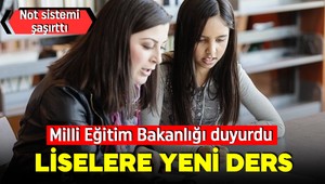 MEB’den yeni hamle! Liselere yeni ders geldi! Not sistemi şaşırttı!