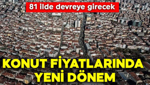 81 ilde devreye girecek: Konut fiyatları için yeni dönem
