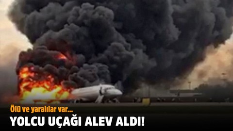 Yolcu uçağı alev aldı!