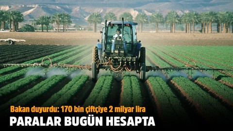 Çiftçilere müjde! Paralar bugün hesaba yatacak