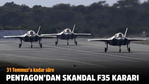 Pentagon'dan skandal F35 kararı