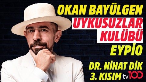 Okan Bayülgen ile Uykusuzlar Kulübü - 6 Temmuz 2019 Bölüm 3 - Eypio - Dr. Nihat Dik