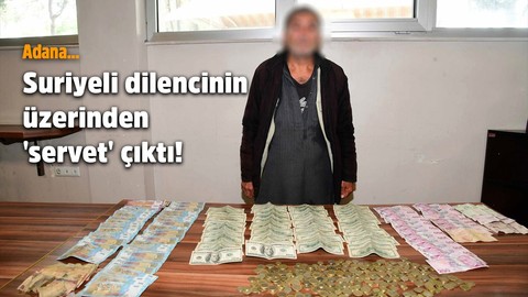 Adana'da dilencinin üzerinden 'servet' çıktı