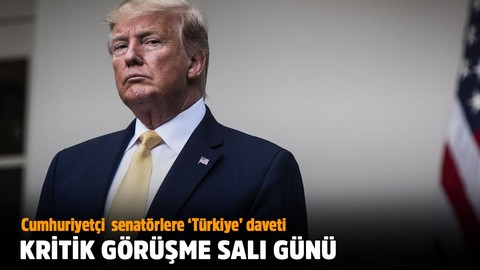 Trump’tan Cumhuriyetçi senatörlere ‘Türkiye’ daveti