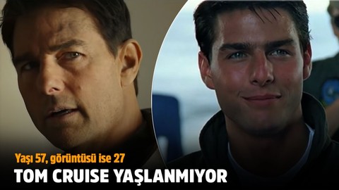 Tom Cruise yaşlanmıyor