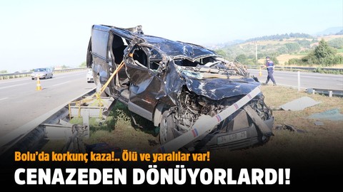 Bolu’da korkunç kaza!.. Ölü ve yaralılar var!.. Cenazeden dönüyorlardı!