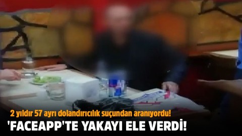 57 ayrı dolandırıcılık suçundan aranıyordu!..  'FaceApp'te yakayı ele verdi!