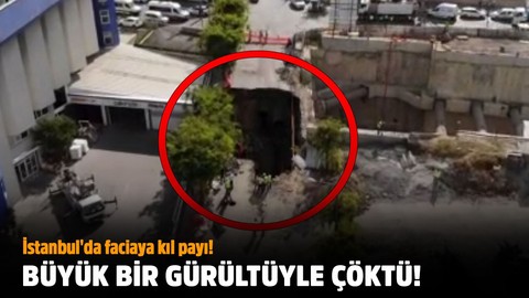 İstanbul'da faciaya kıl payı!.. Büyük bir gürültüyle çöktü!