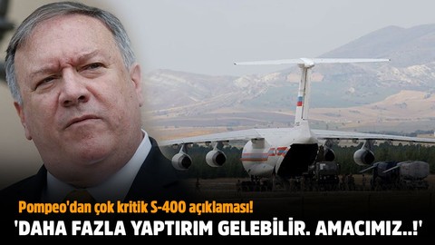 Pompeo'dan çok kritik S-400 açıklaması!.. 'Daha fazla yaptırım gelebilir. Amacımız..!'