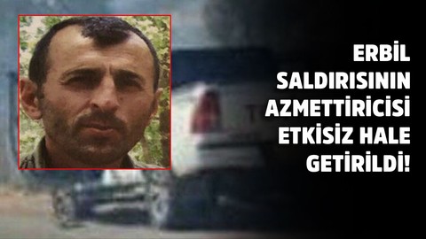 Erbil saldırısının azmettiricisi etkisiz hale getirildi!