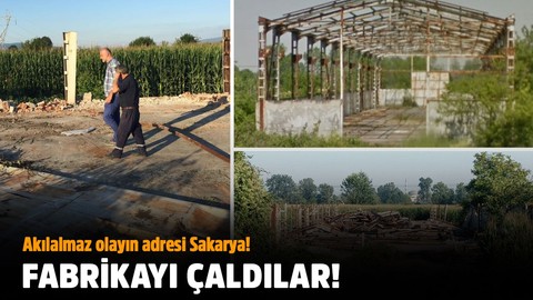 Akılalmaz olayın adresi Sakarya!.. Fabrikayı çaldılar!