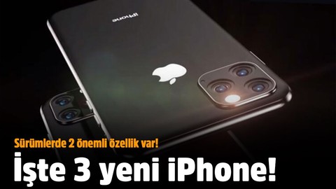 İşte 3 yeni iPhone!.. Sürümlerde 2 önemli özellik var!