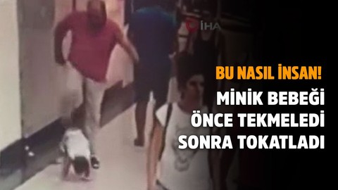 Bu nasıl baba? Kendi bebeğini tekmeledi