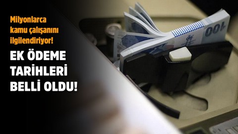 Milyonlarca kamu çalışanını ilgilendiriyor!.. Ek ödeme tarihleri belli oldu!