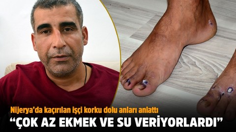 Nijerya'da kaçırılan işçi korku dolu anları anlattı