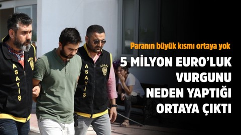 5 milyonluk vurgunun nedeni ortaya çıktı