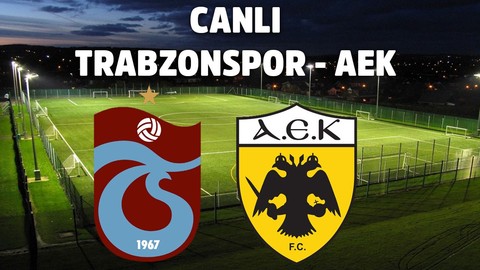 CANLI Trabzonspor AEK