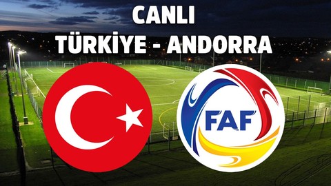 CANLI Türkiye - Andorra