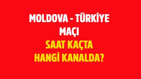 Moldova - Türkiye maçı saat kaçta hangi kanalda?