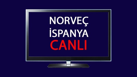 CANLI Norveç İspanya