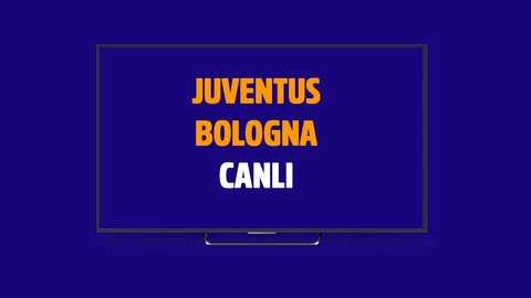 CANLI Juventus Bologna