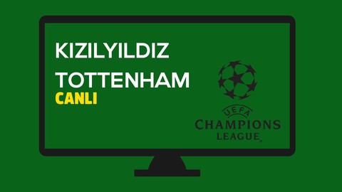 CANLI Kızılyıldız - Tottenham