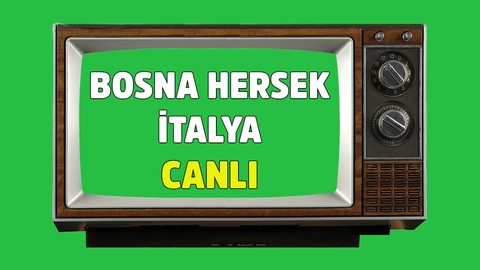 Bosna Hersek - İtalya CANLI