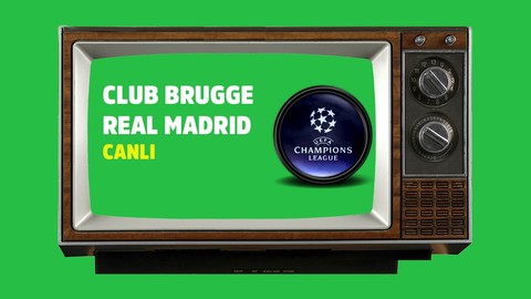 Club Brugge Real Madrid CANLI