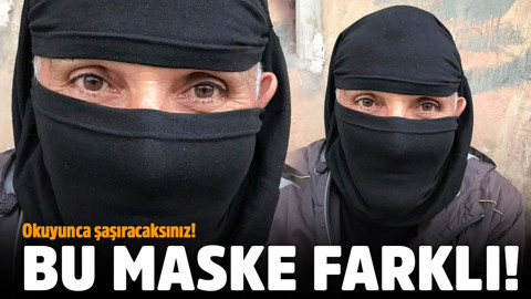 Bu maske farklı!.. Okuyunca şaşıracaksınız!