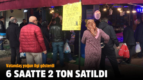 Vatandaş hücum etti! 6 saatte 2 ton satıldı