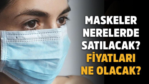 Maskeler nerelerde satılacak? Maske fiyatları ne olacak?