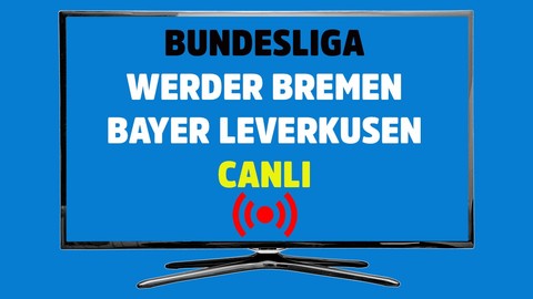 CANLI İZLE Werder Bremen - Leverkusen