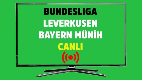 Leverkusen - Bayern Münih CANLI İZLE