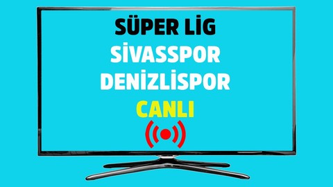 Sivasspor - Denizlispor CANLI İZLE