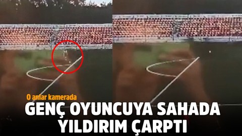 Genç oyuncuya sahada yıldırım çarptı