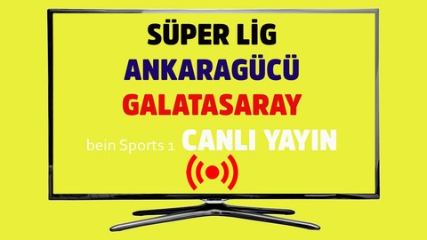 Ankaragücü - Galatasaray CANLI İZLE