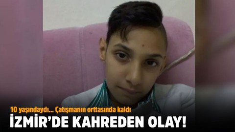 İzmir'den acı haber! Henüz 10 yaşındaydı! Çatışmanın ortasında kaldı