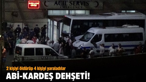 Sakarya'da abi-kardeş dehşeti! 2 kişiyi öldürüp 4 kişiyi yaraladılar