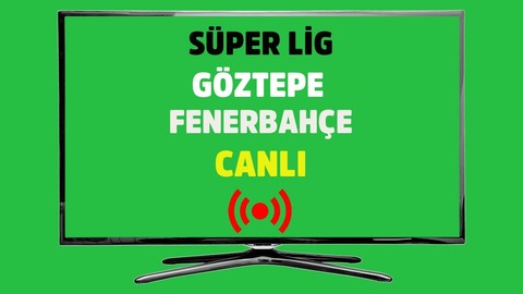 Göztepe - Fenerbahçe CANLI İZLE