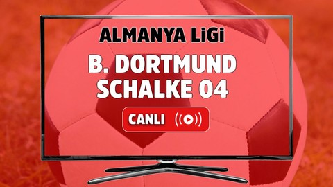 Borussisa Dortmund - Schalke 04 Canlı izle