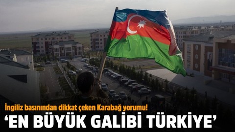 Azerbaycan'ın Karabağ zaferini İngiliz basını böyle gördü! 'Savaşın en büyük galibi Türkiye'