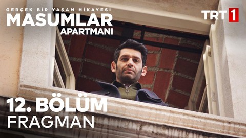 Masumlar Apartmanı dizisi 12. Bölüm Fragmanı yayınlandı!