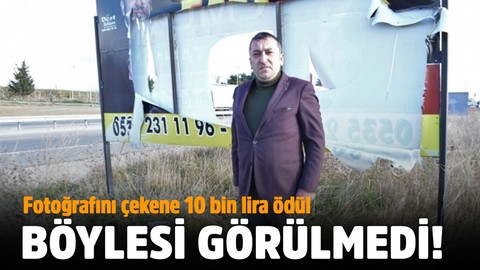 Böylesi görülmedi: Fotoğraflarını çekene 10 bin lira ödül