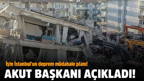 İşte İstanbul'un deprem müdahale planı! AKUT Başkanı açıkladı