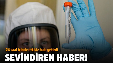 Korona virüsü 24 saat içinde etkisiz hale getirdi